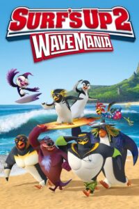 SURF ‘S UP 2: WAVE MANIA เซิร์ฟอัพ ไต่คลื่นยักษ์ซิ่งสะท้านโลก 2 (2017)